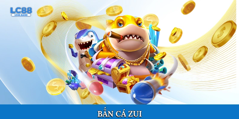 Bắn cá Zui